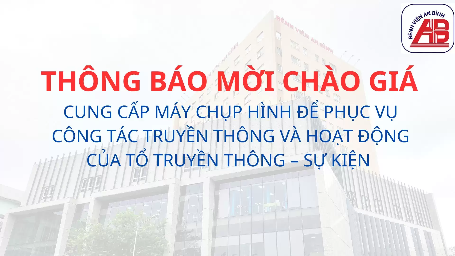 Yêu cầu mời chào giá Cung cấp máy chụp hình để phục vụ công tác truyền thông và hoạt động của Tổ truyền thông – sự kiện