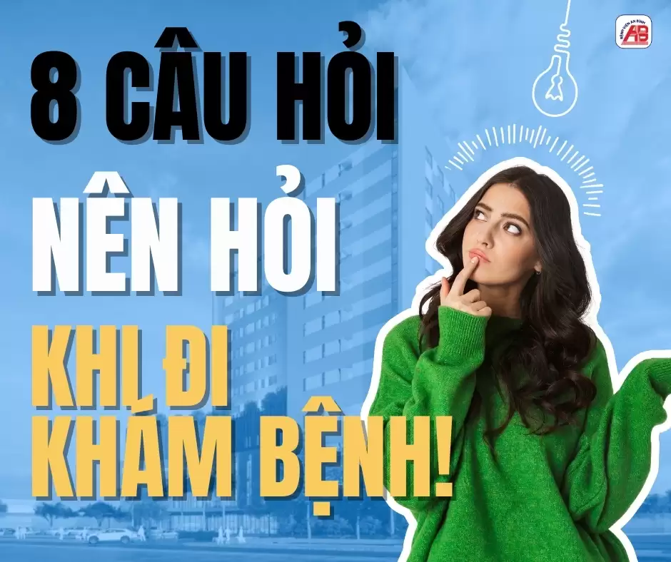 8 câu hỏi nên hỏi bác sĩ khi đi khám bệnh