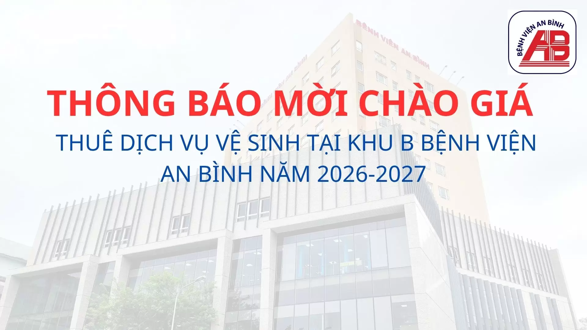 Thông báo chào giá Thuê dịch vụ vệ sinh tại Khu B Bệnh viện An Bình năm 2026-2027