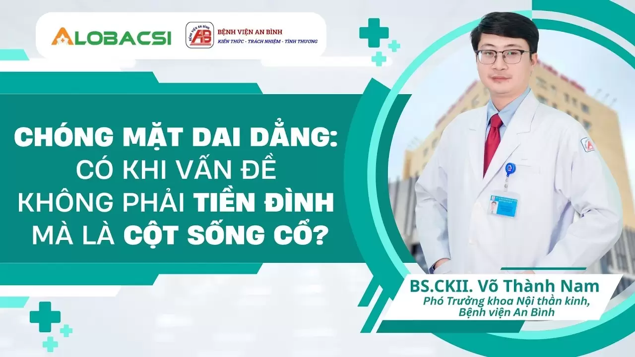 Chóng mặt dai dẳng: có khi vấn đề không phải tiền đình mà là cột sống cổ?