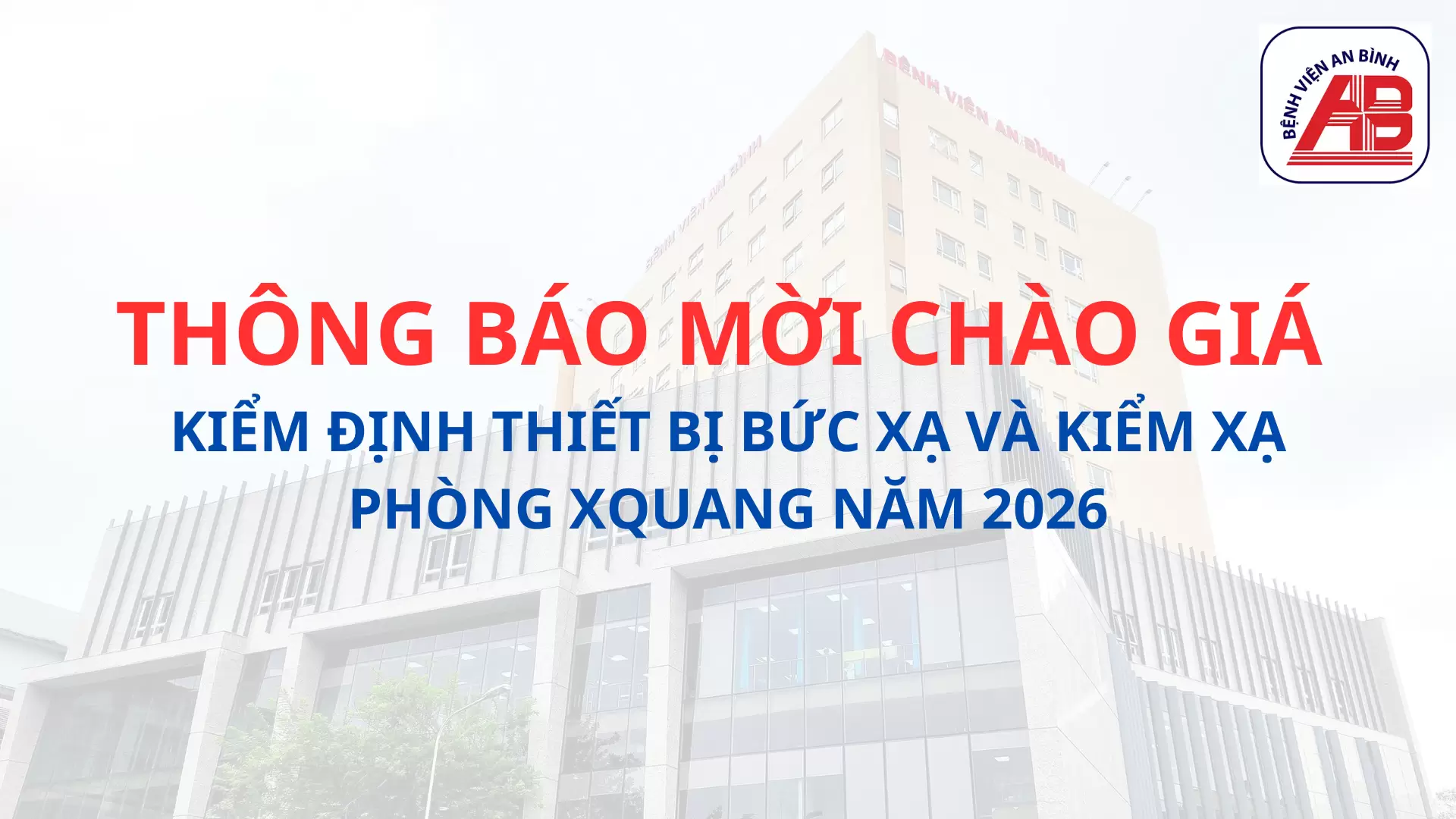 Yêu cầu báo giá Kiểm định thiết bị bức xạ và kiểm xạ phòng Xquang năm 2026