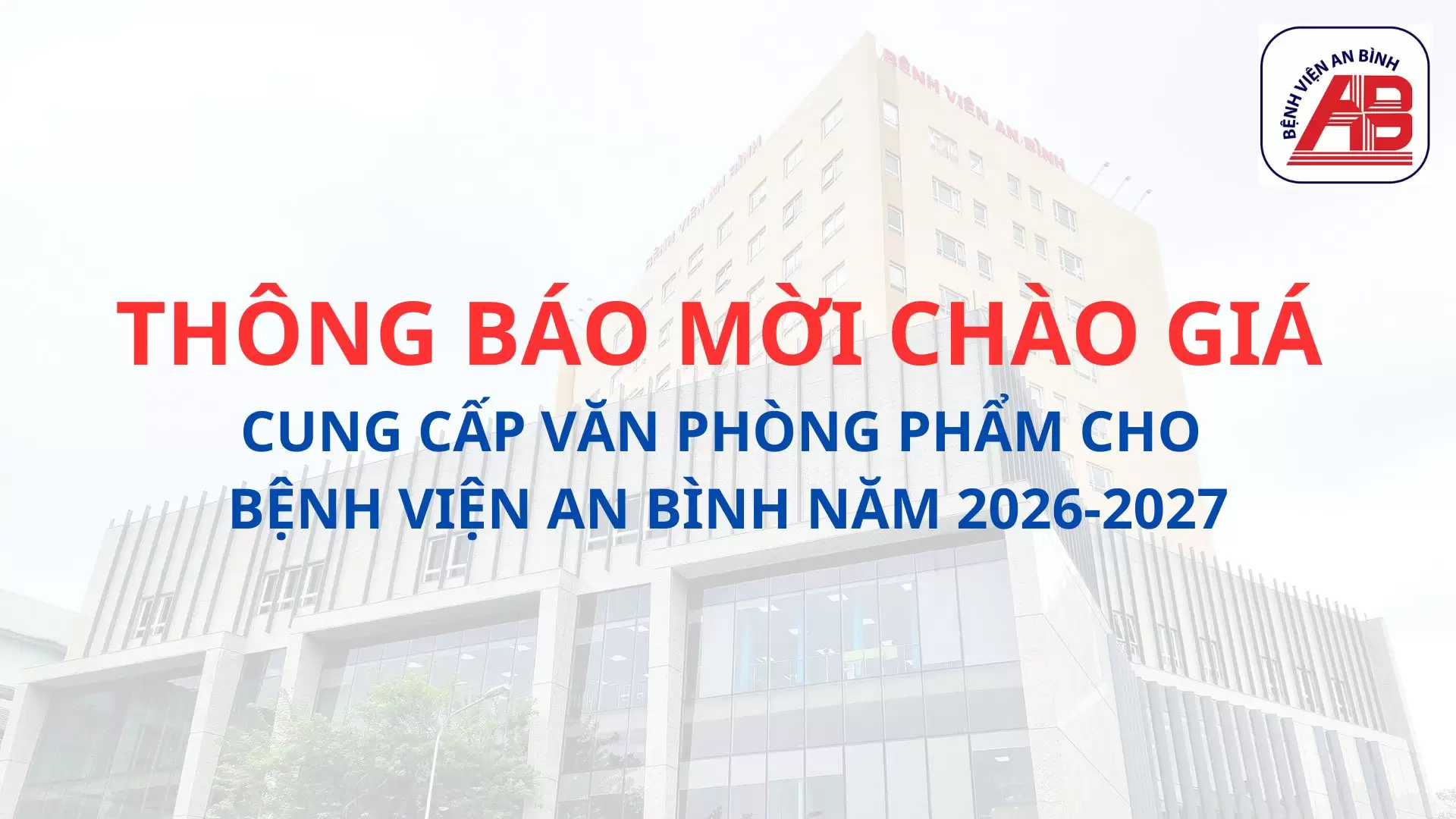 Thông báo mời chào giá Cung cấp văn phòng phẩm cho Bệnh viện An Bình năm 2026-2027