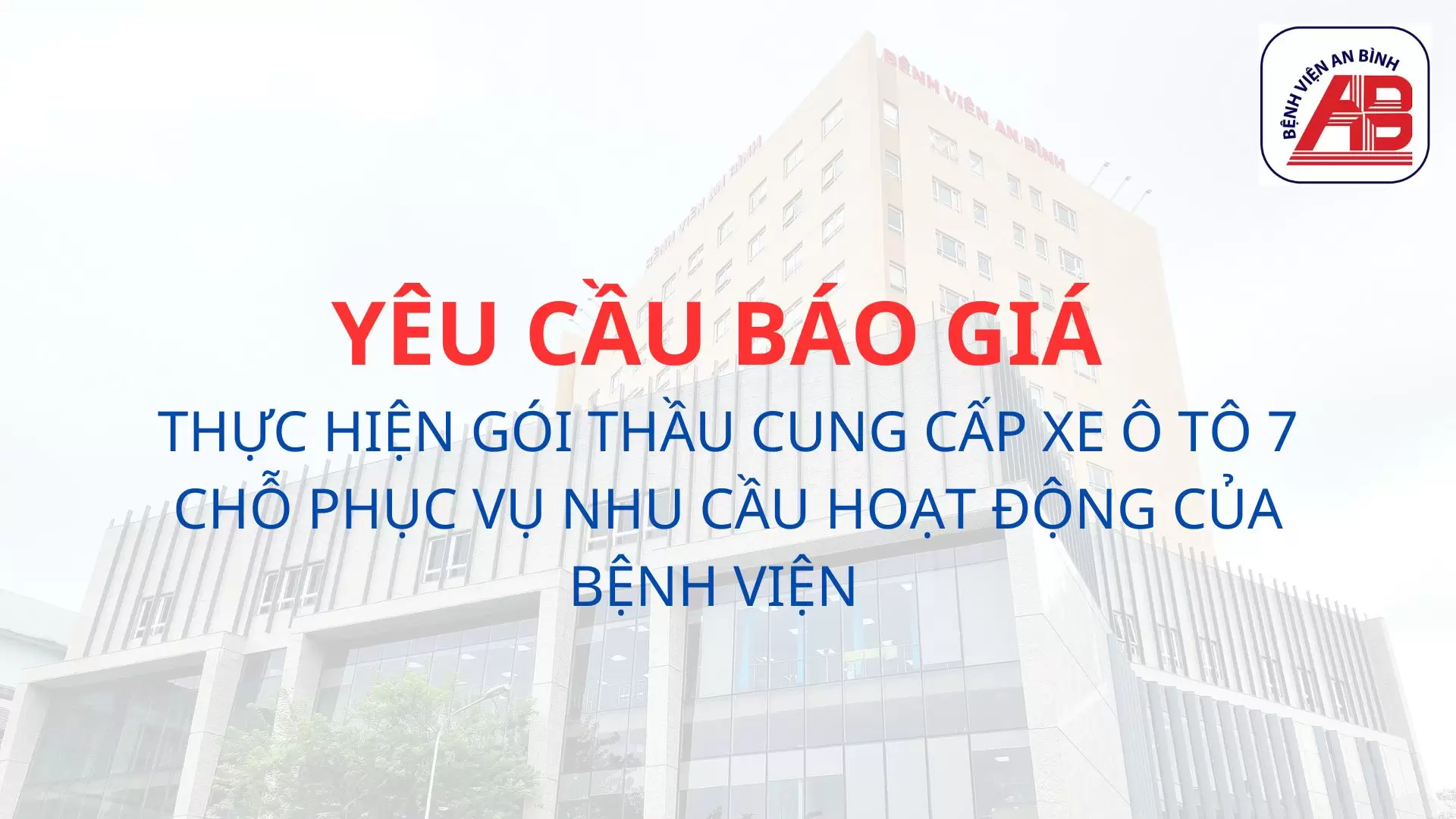 Thông báo mời chào giá Thực hiện gói thầu Cung cấp xe ô tô 7 chỗ phục vụ nhu cầu hoạt động của Bệnh viện