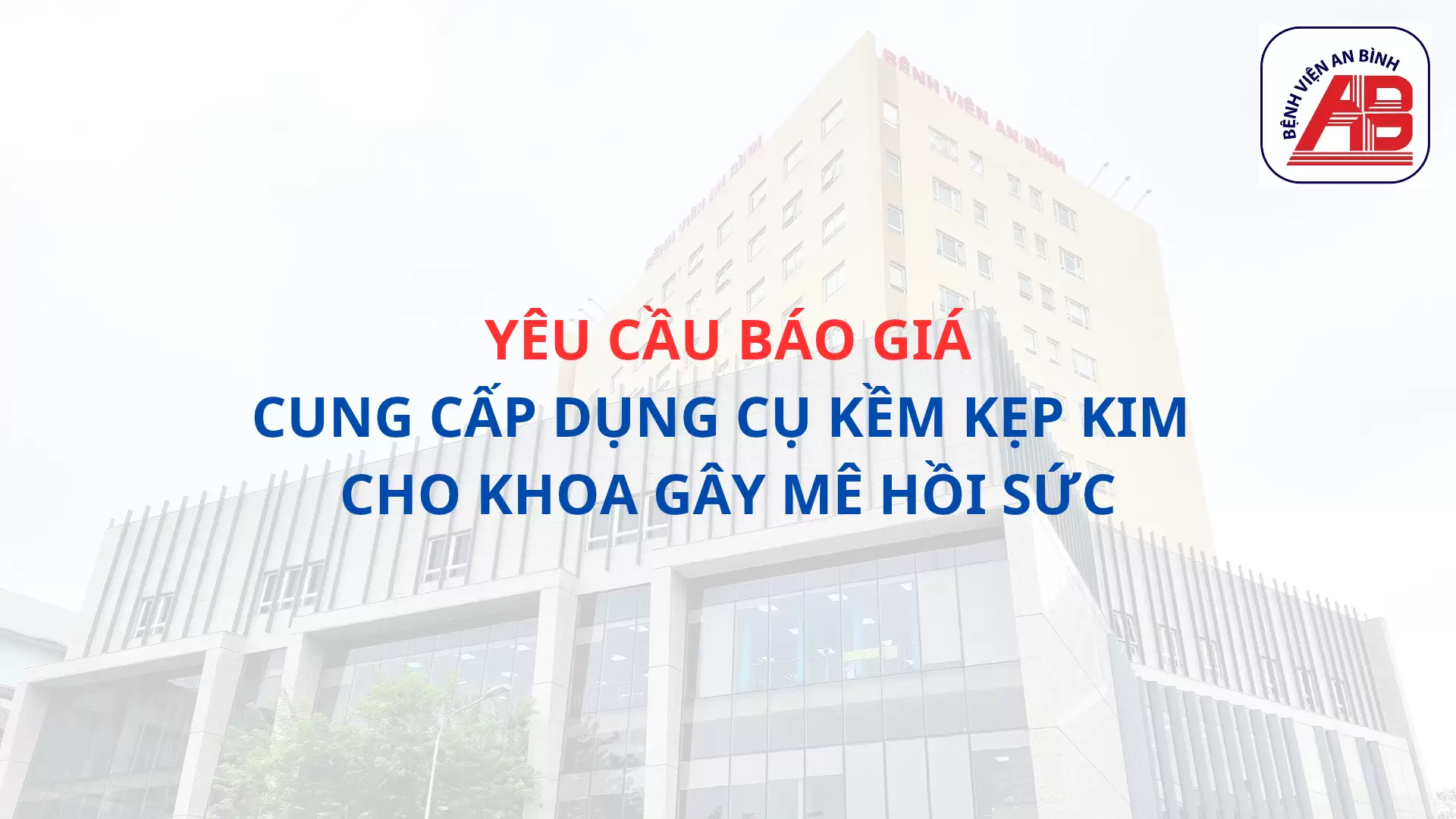 Yêu cầu báo giá Cung cấp dụng cụ kềm kẹp kim cho khoa Gây mê hồi sức